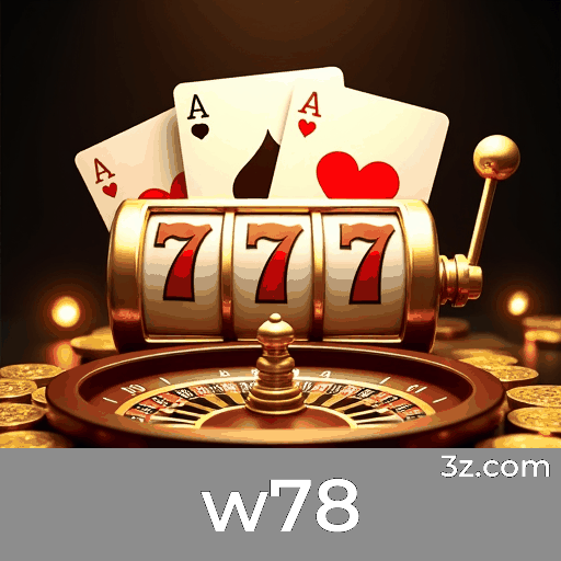 w78: Seu Cassino Online de Confiança e Entretenimento